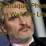 Does Joaquin Phoenix sing in Walk the Line?