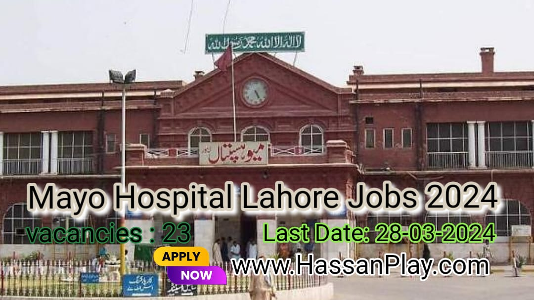 Mayo Hospital Lahore Jobs 2024